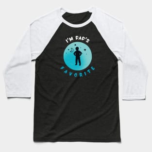 I'm dad's favorite motivational design Baseball T-Shirt